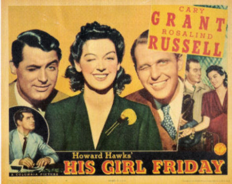 Ralph Bellamy, Rosalind Russell & Cary Grant - His Girl Friday Lobby Card